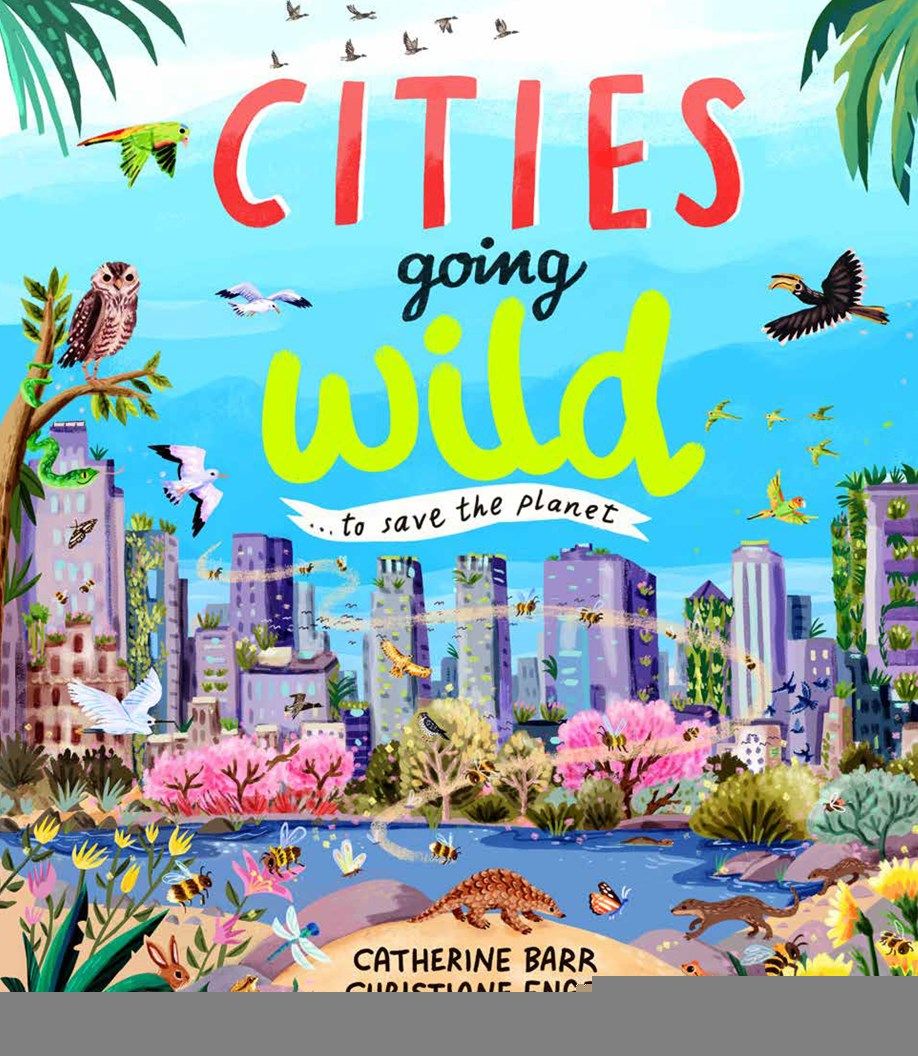 Cities Going Wild: To Save the Planet