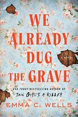We Already Dug the Grave