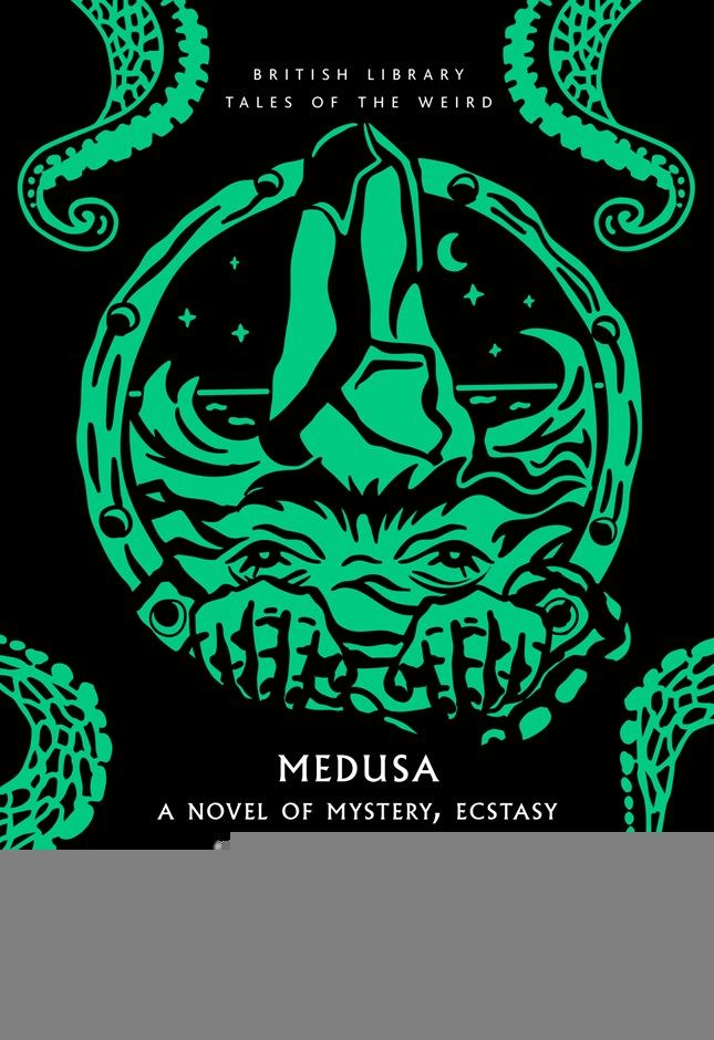 Medusa A Novel Of Mystery, Ecstasy and Strange Horror