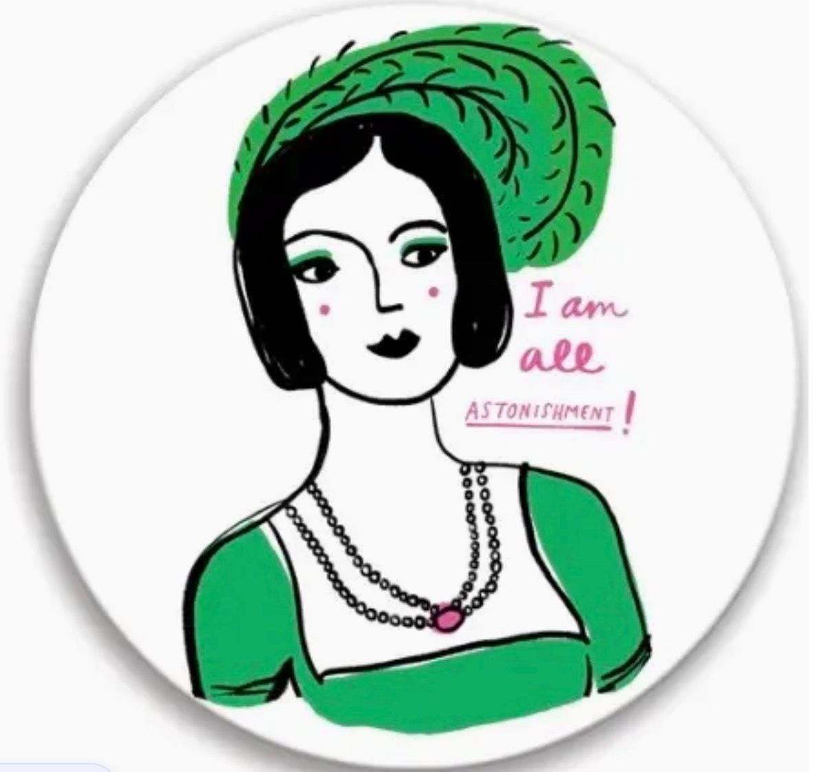 I Am All Astonishment Round Magnet