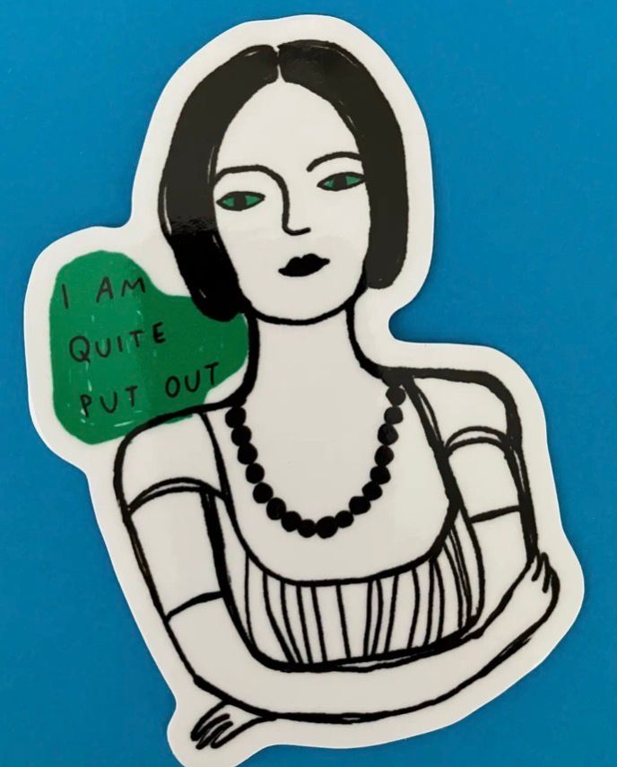 I Am Quite Put Out 3" Vinyl Sticker