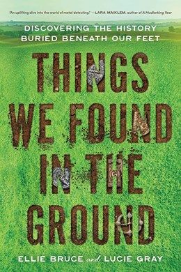 Things We Found In The Ground
