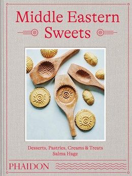Middle Eastern Sweets: Desserts, Pastries, Creams &amp; Treats
