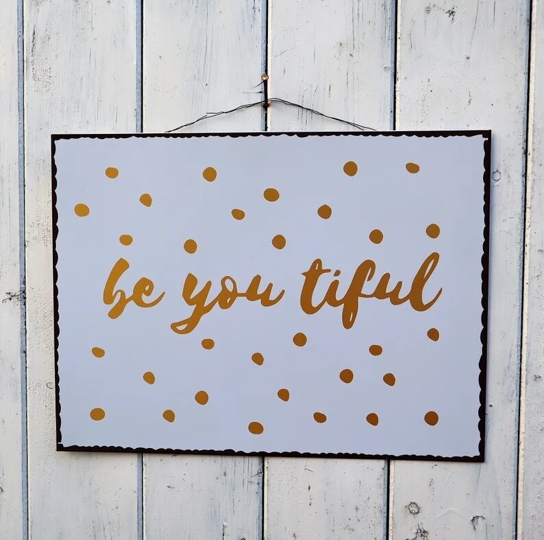 Deko Schild Spruchschild "Be you tiful"