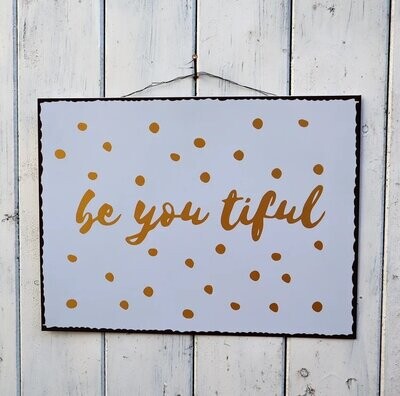 Deko Schild Spruchschild "Be you tiful"