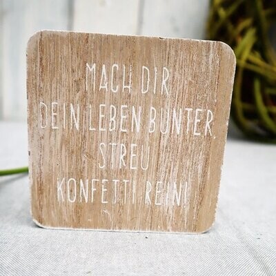 Deko Schild "mach Dir dein Leben bunter!