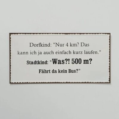 Deko Schild Spruch Landleben Was?! 500m