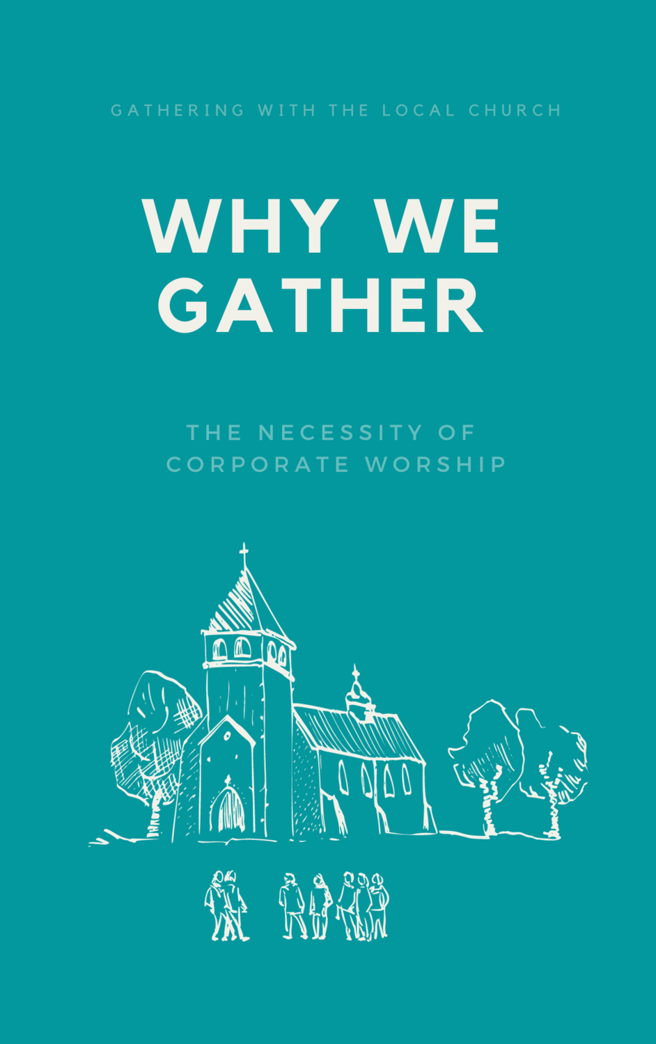 BULK: Why We Gather: The Necessity of Corporate Worship