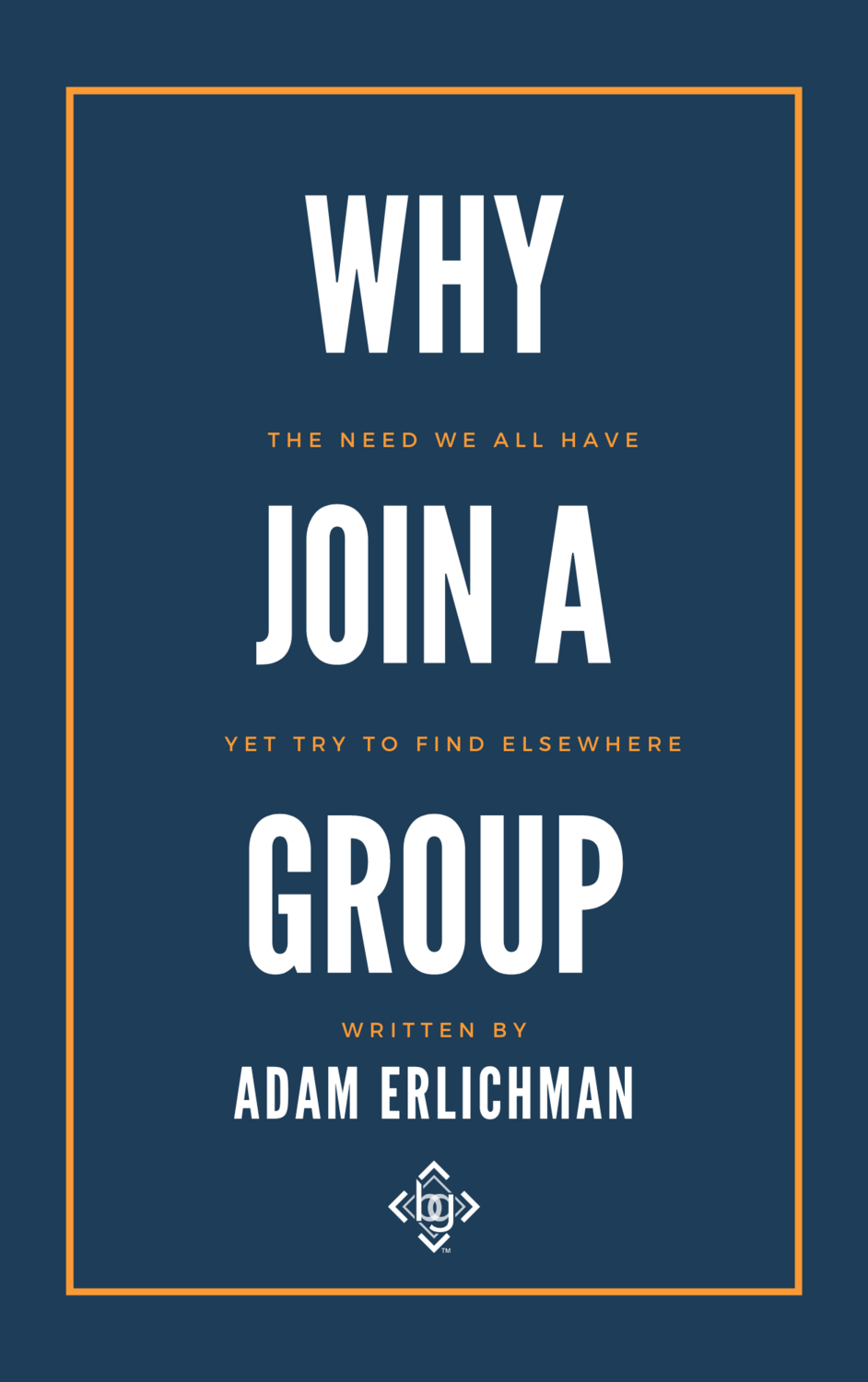 BULK: Why Join A Group: The Need We All Have Yet Try To Find Elsewhere