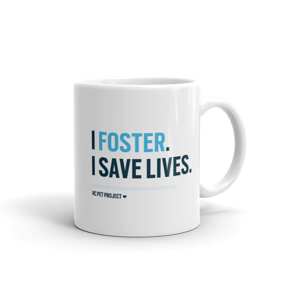 I Foster, I Save Lives - Mug, Size: 11oz
