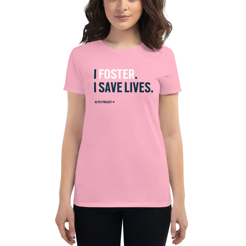 I Foster, I Save Lives - Women's T-shirt - Light