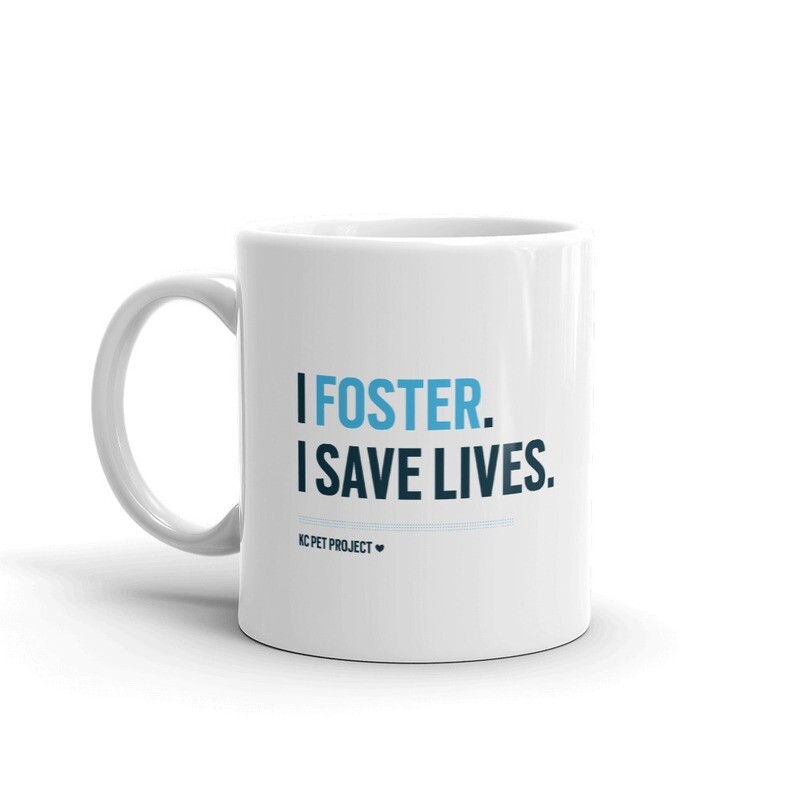 I Foster, I Save Lives - Mug