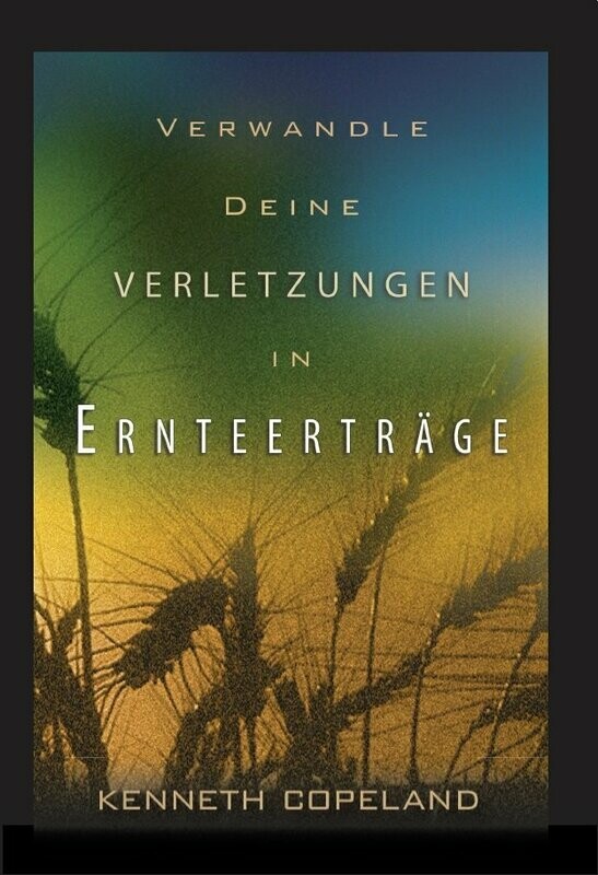 Verwandle deine Verletzungen in Ernteerträge Verwandle deine Verletzungen in Ernteerträge
