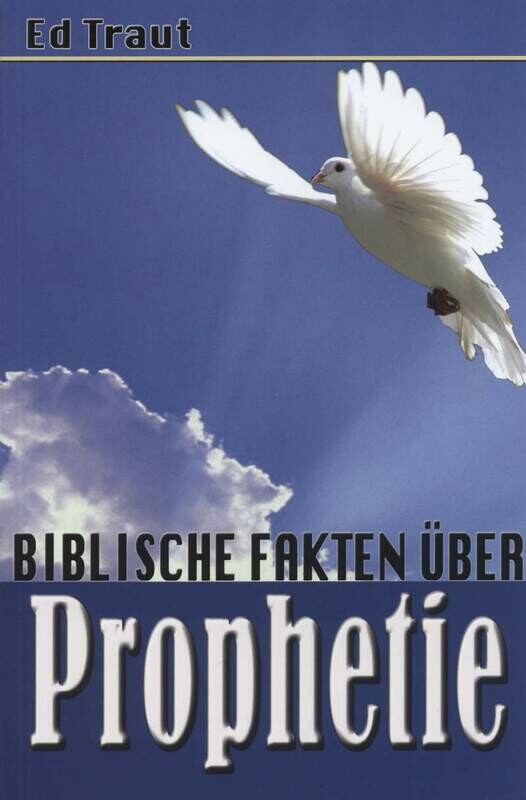 Biblische Fakten über Prophetie Biblische Fakten über Prophetie