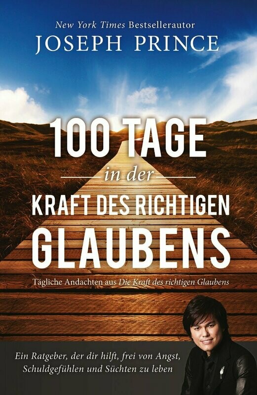 100 Tage in der Kraft des richtigen Glaubens 100 Tage in der Kraft des richtigen Glaubens