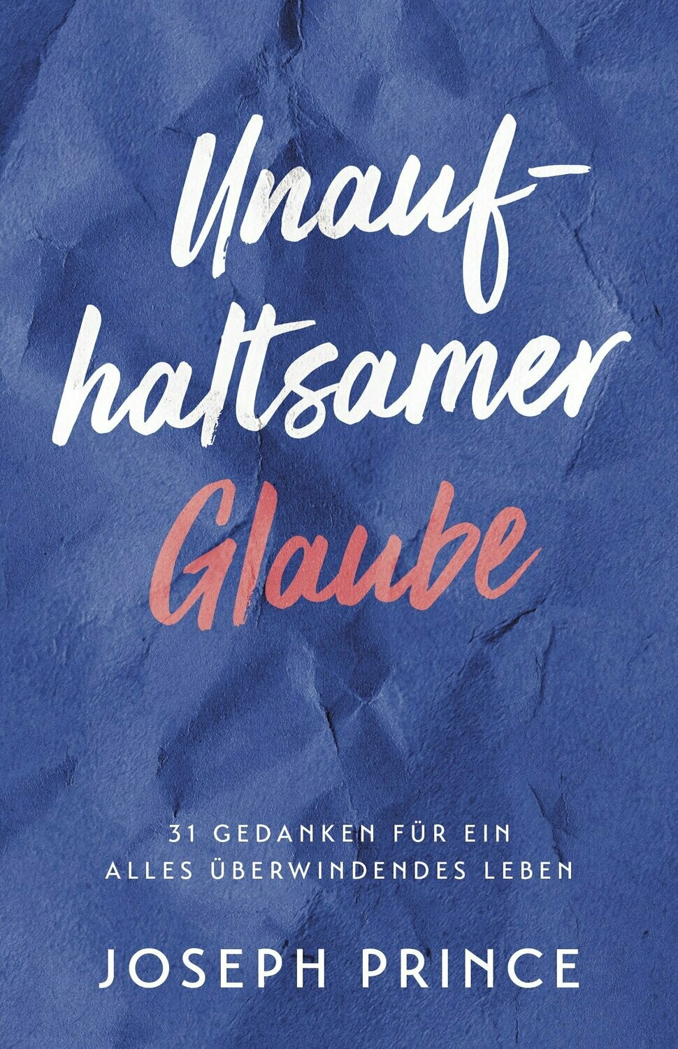 Unaufhaltsamer Glaube