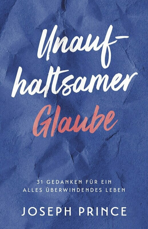 Unaufhaltsamer Glaube Unaufhaltsamer Glaube