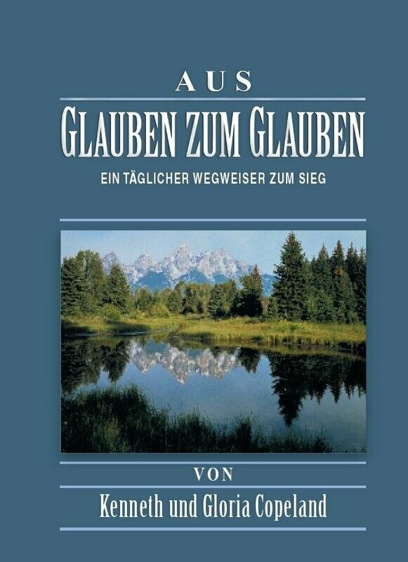 Aus Glauben zum Glauben - Andachtsbuch Aus Glauben zum Glauben - Andachtsbuch