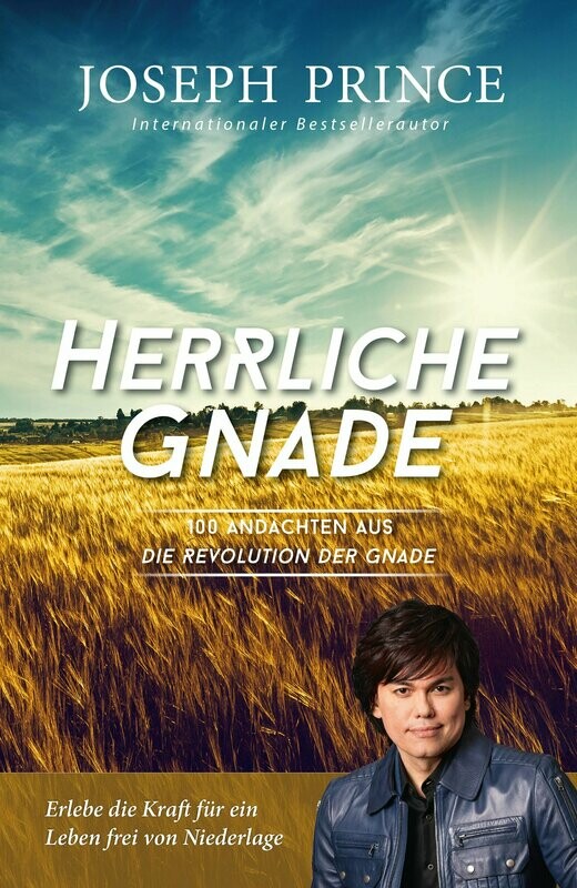 Herrliche Gnade - 100 Andachten aus Herrliche Gnade - 100 Andachten aus "Die Revolution der Gnade"