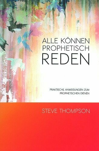 Alle können prophetisch reden Alle können prophetisch reden