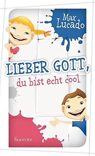 Lieber Gott, du bist echt cool Lieber Gott, du bist echt cool