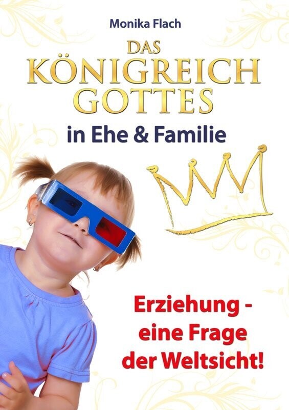 Das Königreich Gottes - in Ehe & Familie -Neuauflage Mai 25