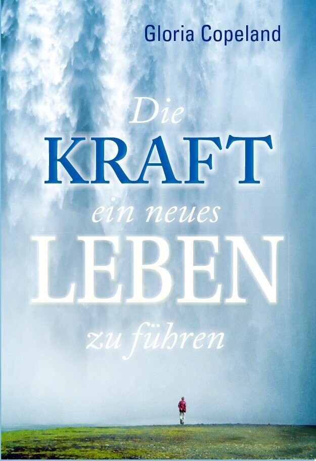 Die Kraft ein neues Leben zu führen
