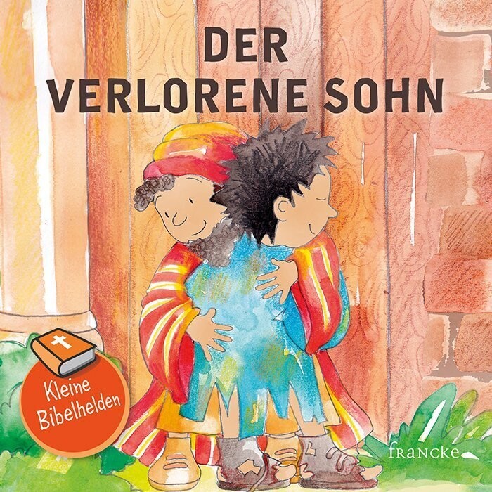 Der verlorene Sohn - kleine Bibelhelden Der verlorene Sohn - kleine Bibelhelden