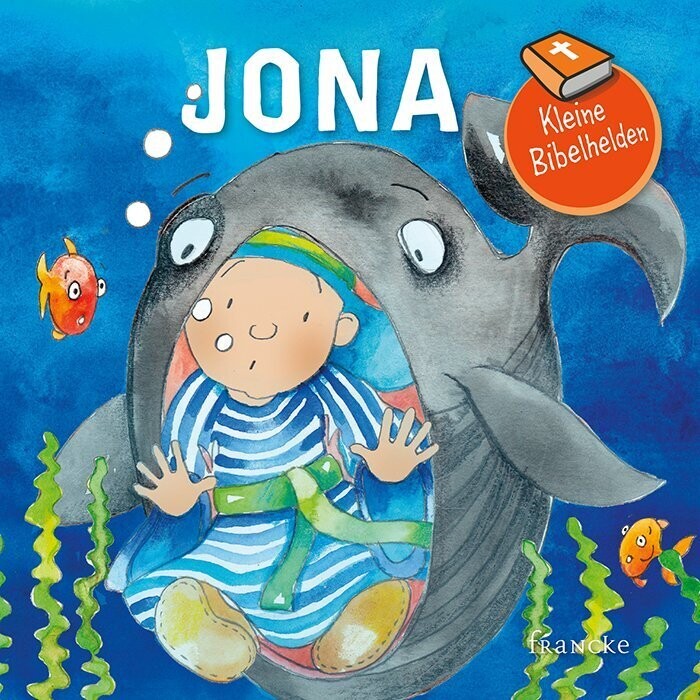 Jona - Kleine Bibelhelden Jona - Kleine Bibelhelden