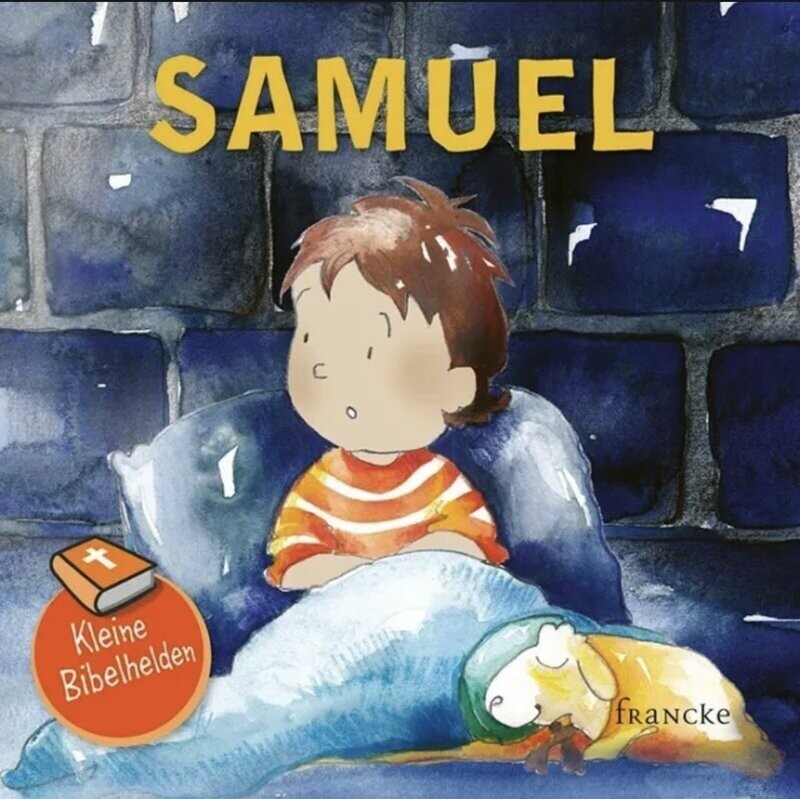 Samuel- Kleine Bibelhelden Samuel- Kleine Bibelhelden
