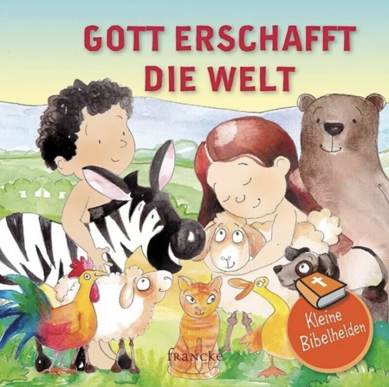 Gott erschafft die Welt - kleine Bibelhelden Gott erschafft die Welt - kleine Bibelhelden