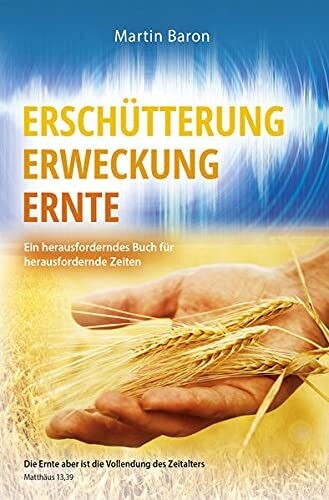 Erschütterung, Erweckung, Ernte Erschütterung, Erweckung, Ernte