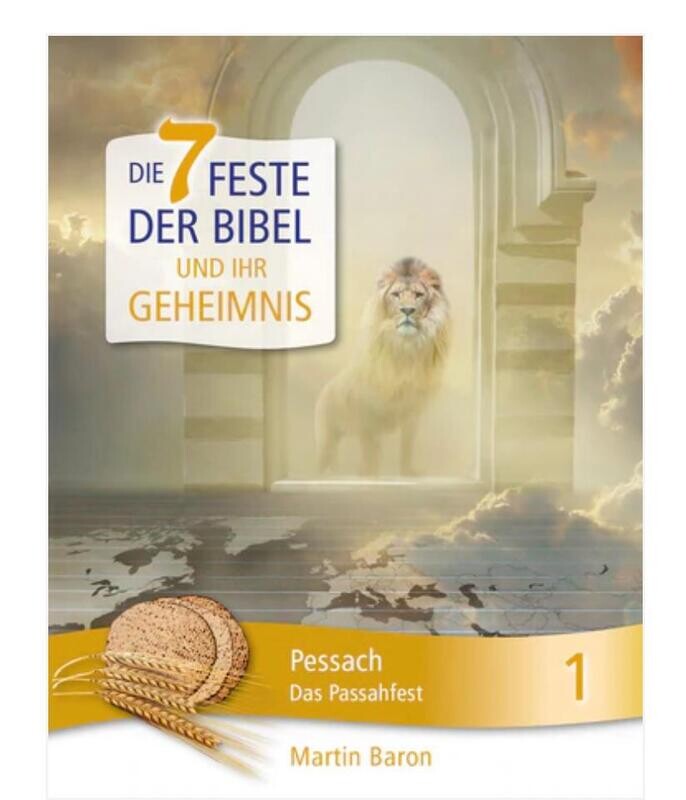 Feste der Bibel - Pessach (Das Passahfest) - Band 1 Feste der Bibel - Pessach (Das Passahfest) - Band 1