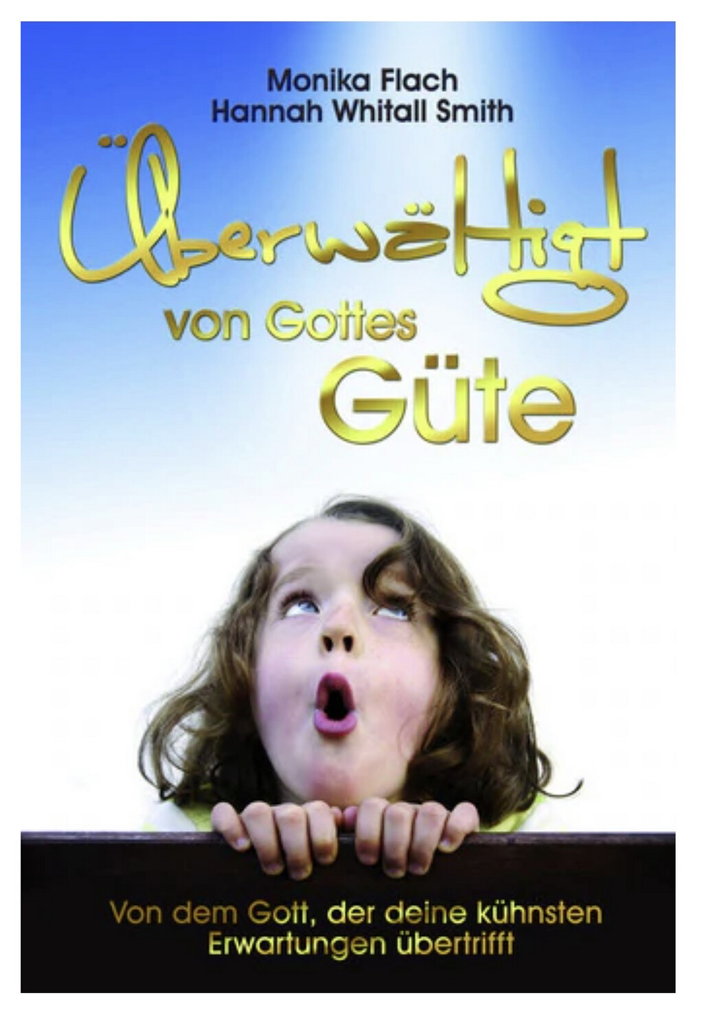 Überwältigt von Gottes Güte