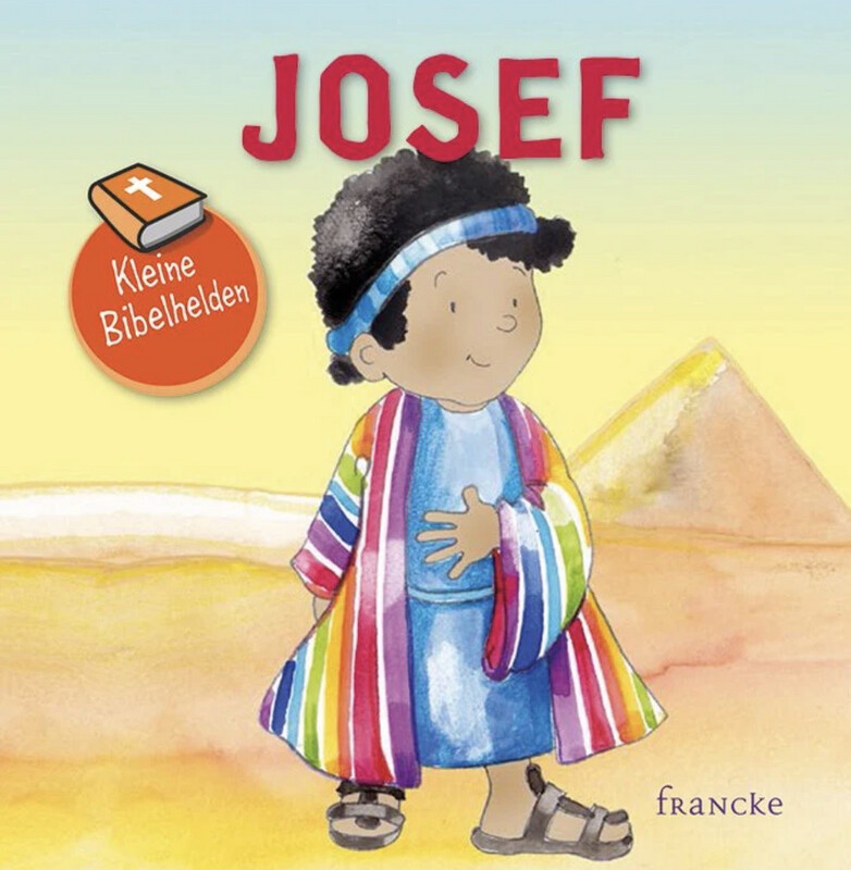 Josef - Kleine Bibelhelden Josef - Kleine Bibelhelden