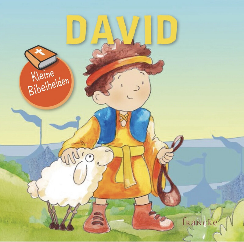 David - Kleine Bibelhelden David - Kleine Bibelhelden