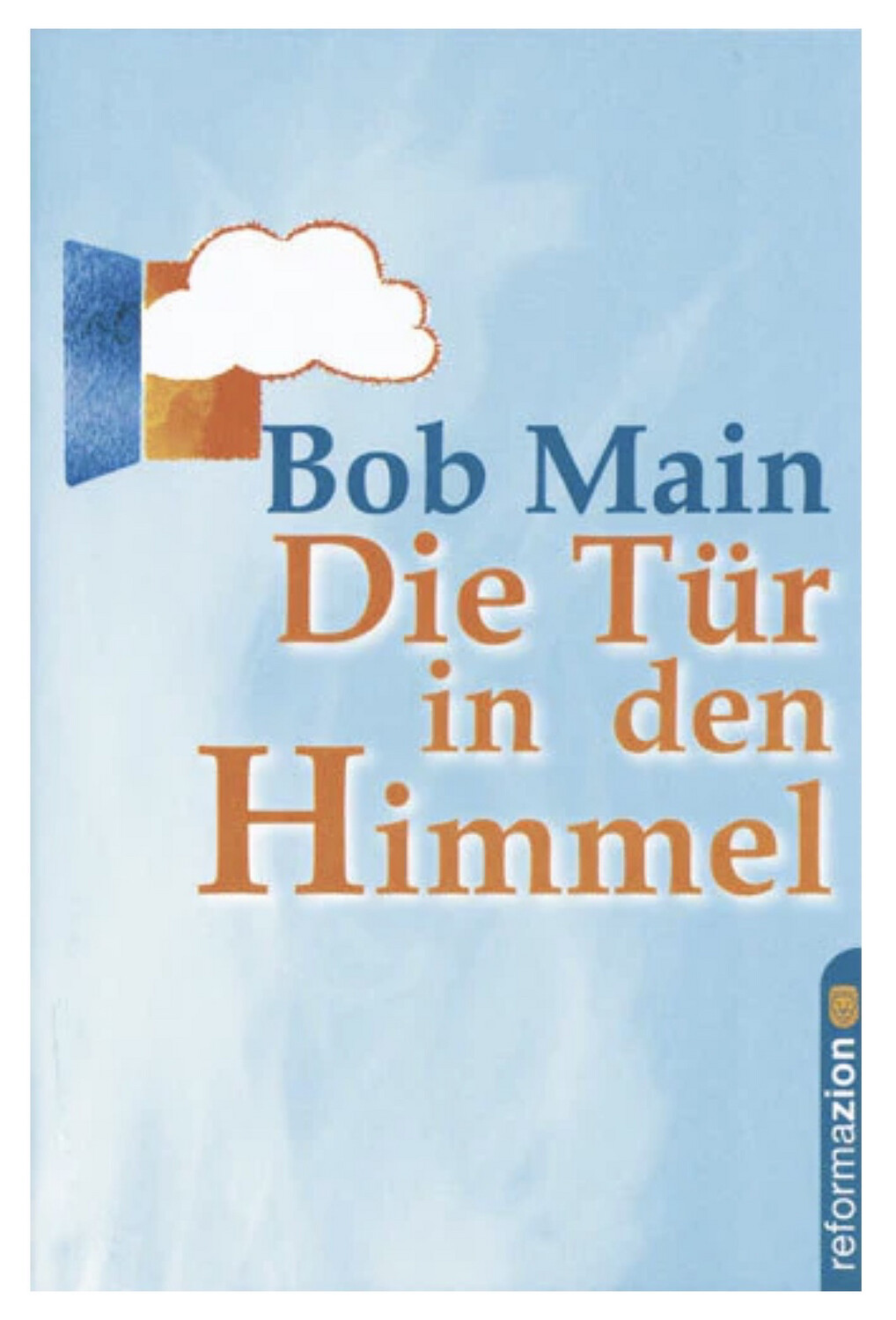 Die Tür in den Himmel