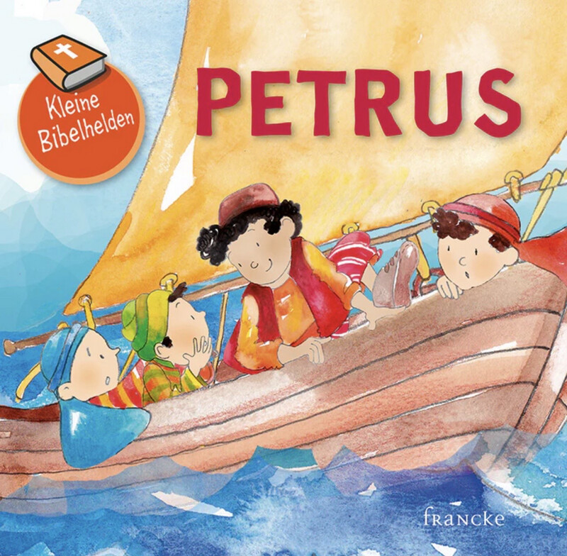 Petrus - Kleine Bibelhelden Petrus - Kleine Bibelhelden