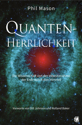 Quanten-Herrlichkeit- Die Wissenschaft von der Inbesitznahme der Erde durch den Himmel