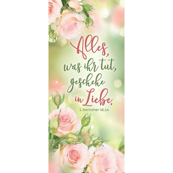 Lesezeichen- Alles, was ihr tut, geschehe in Liebe- Jahreslosung 2024 Lesezeichen- Alles, was ihr tut, geschehe in Liebe- Jahreslosung 2024
