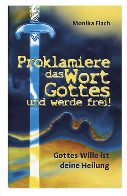 Proklamiere das Wort Gottes und werde frei! Gottes Wille ist deine Heilung Proklamiere das Wort Gottes und werde frei! Gottes Wille ist deine Heilung