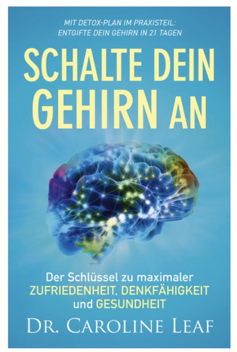 Schalte dein Gehirn an - Der Schlüssel zu maximaler Zufriedenheit, Denkfähigkeit und Gesundheit