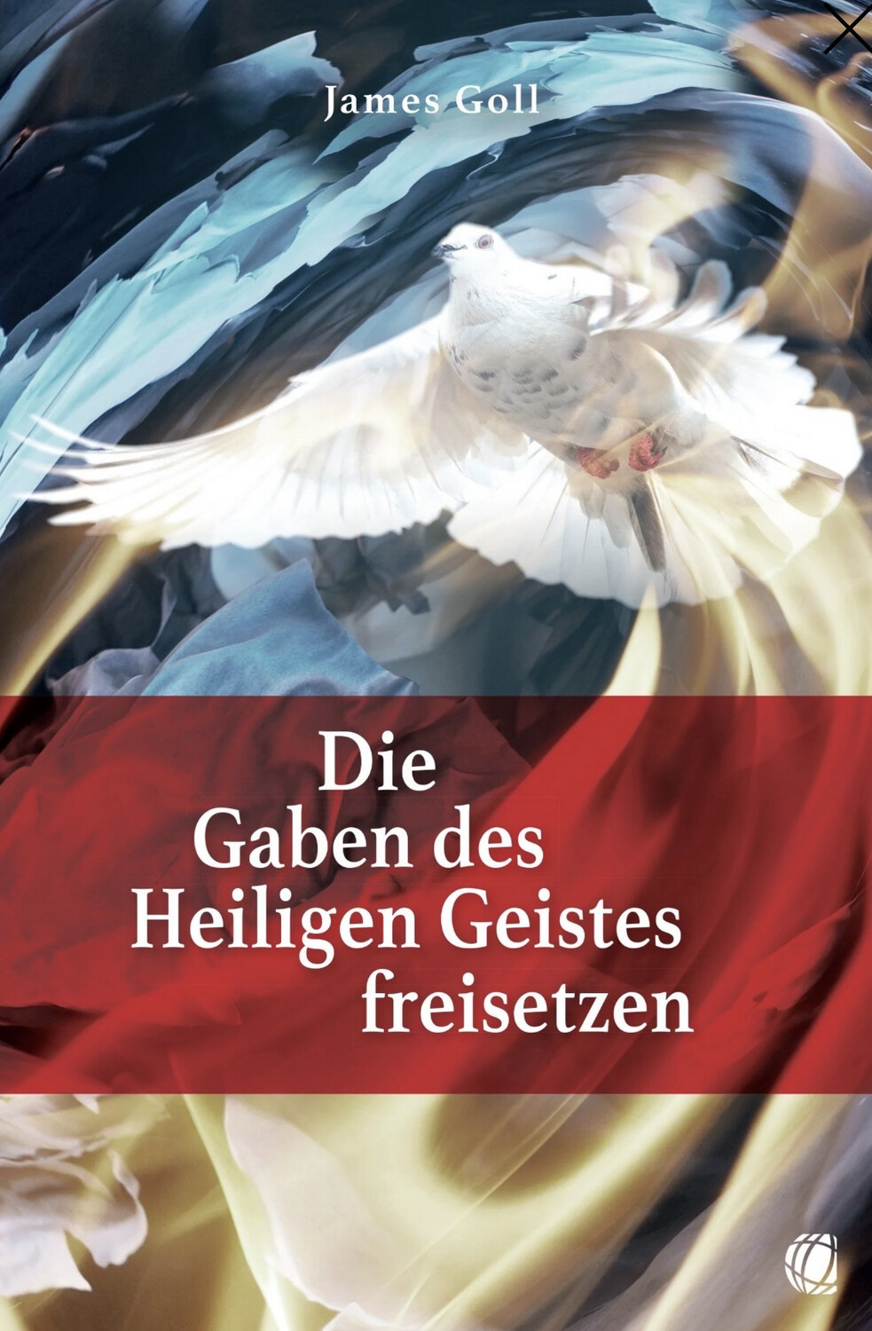 Die Gaben des Heiligen Geistes freisetzen
