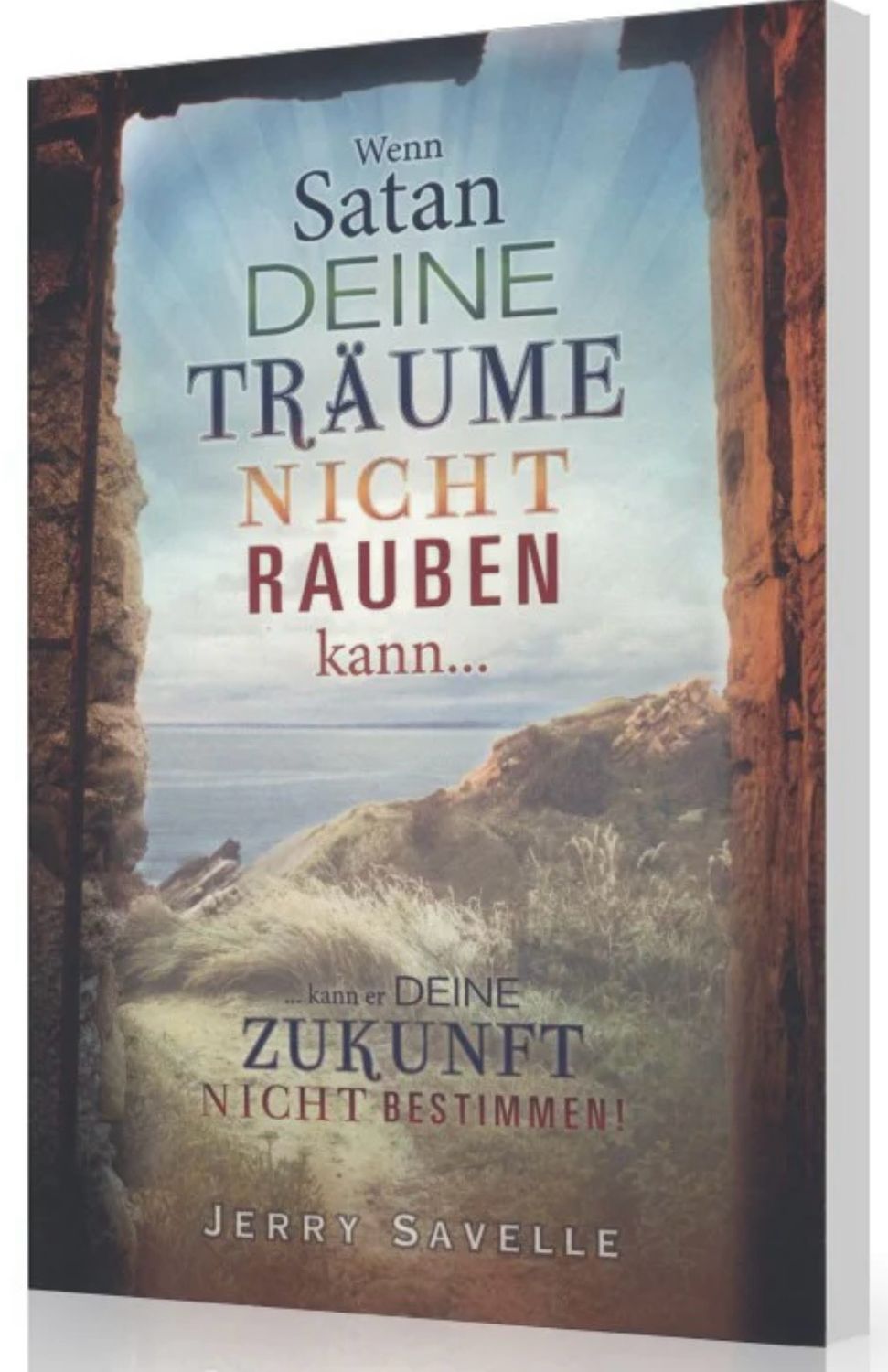 Wenn Satan deine Träume nicht rauben kann