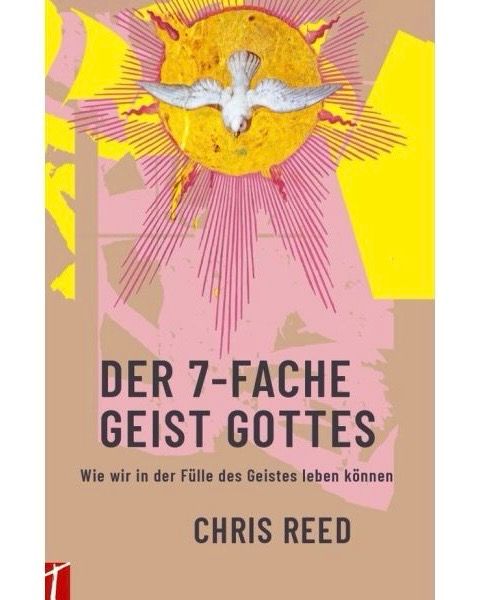 Der 7-fache Geist Gottes - Wie wir in der Fülle des Geistes leben können