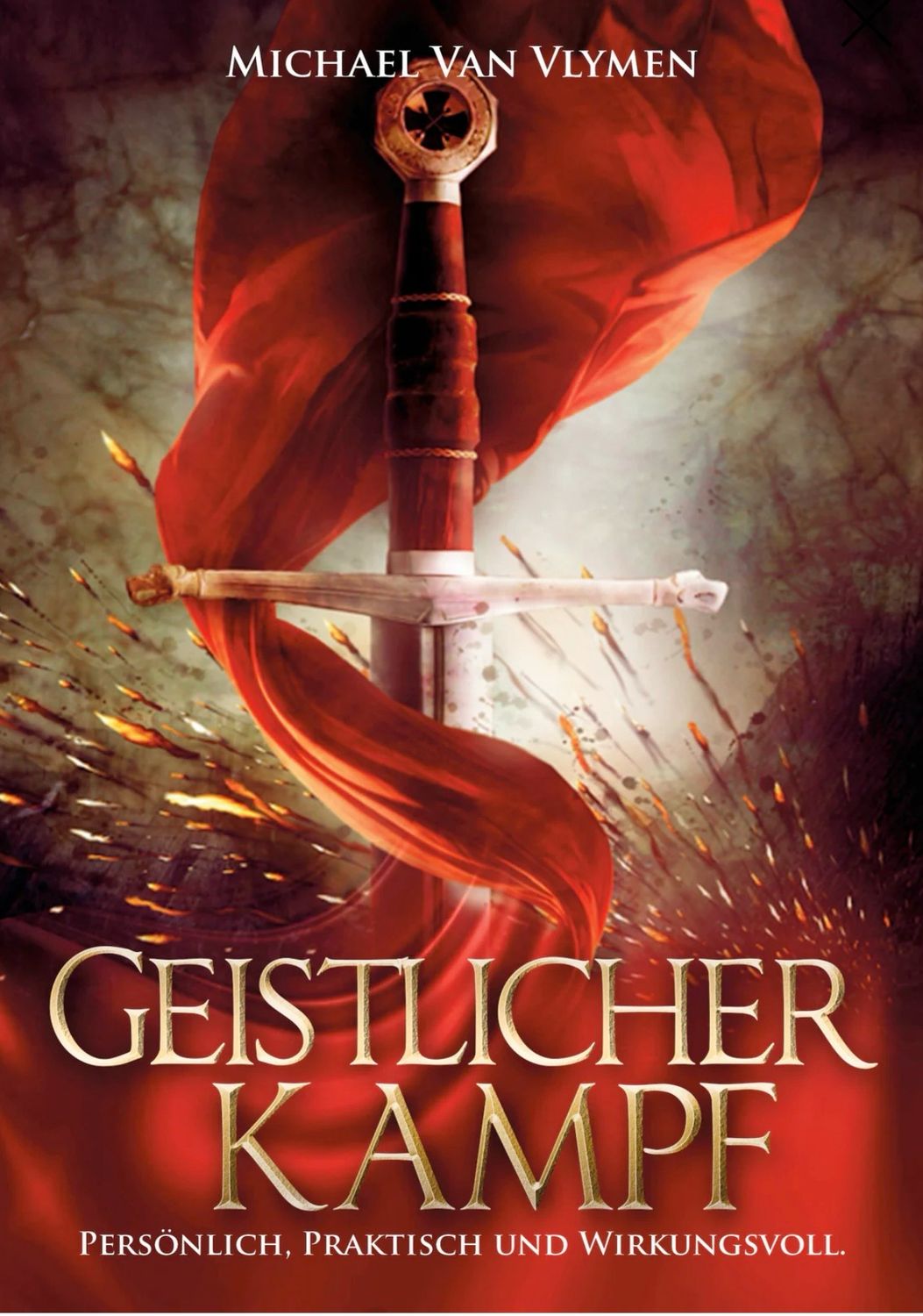 Geistlicher Kampf - persönlich, praktisch und wirkungsvoll