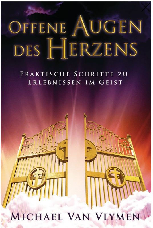 Offene Augen des Herzens - Praktische Schritte zu Erlebnissen im Geist Offene Augen des Herzens - Praktische Schritte zu Erlebnissen im Geist