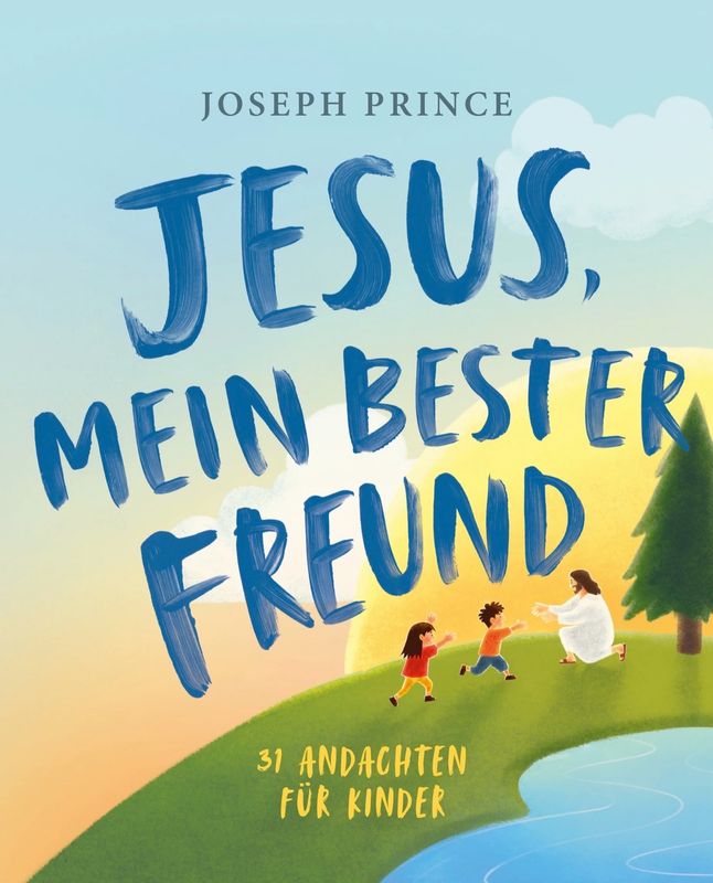 Jesus mein bester Freund - 31 Andachten für Kinder Jesus mein bester Freund - 31 Andachten für Kinder