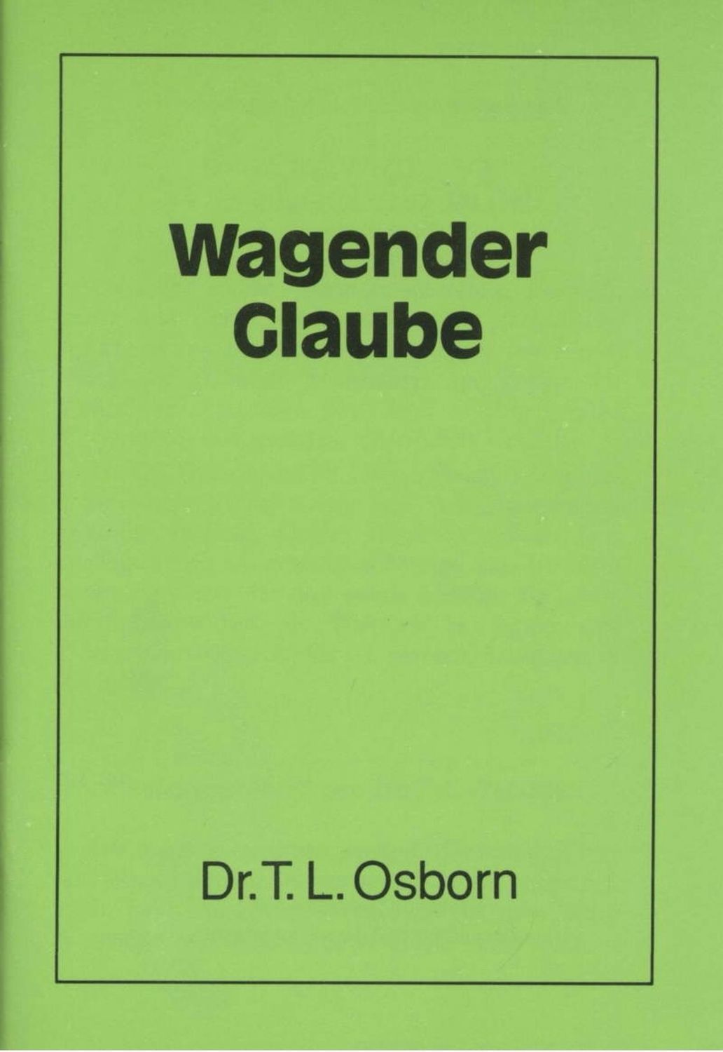 Wagender Glaube
