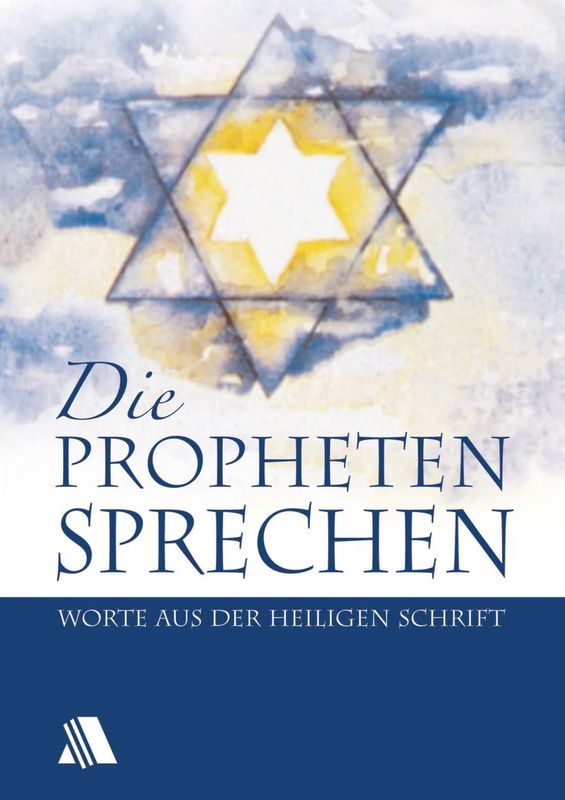 Die Propheten sprechen - Worte aus der Heiligen Schrift Die Propheten sprechen - Worte aus der Heiligen Schrift